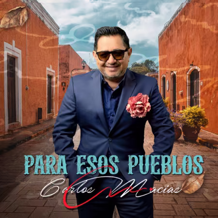 Carlos Macias - Para Esos Pueblos (2026) Mp3 / Flac / Hi-Res