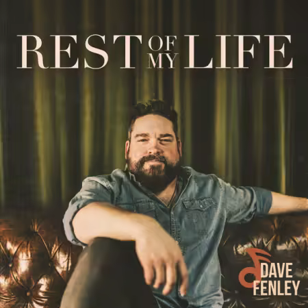 Dave Fenley - Rest Of My Life (2026)