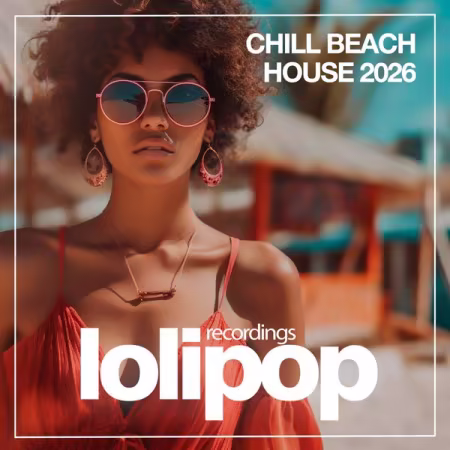 Various Artists - Chill Beach House 2026 (2026)