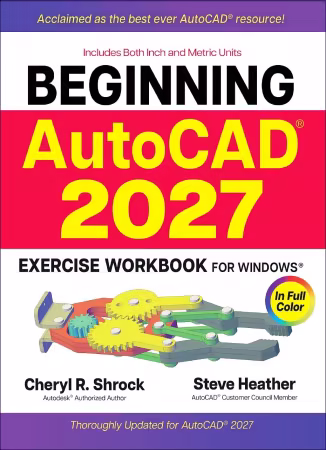 Beginning AutoCAD® 2027 Exercise Workbook: For Windows