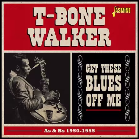 T-Bone Walker - Get These Blues Off Me As &amp; Bs 1950-1955 (2015)