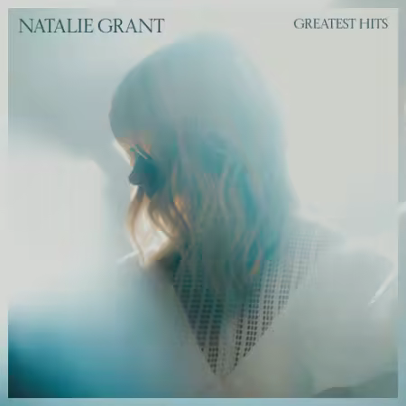 Natalie Grant - Greatest Hits (2026) (Hi-Res) FLAC/MP3