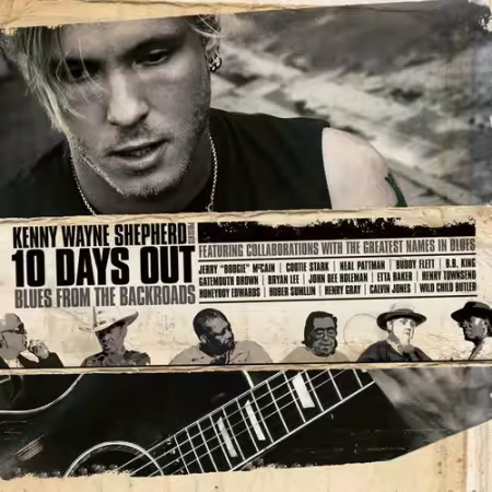 Kenny Wayne Shepherd - 10 Days Out: Blues from the Backroad (2007)[FLAC/MP3]
