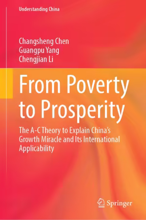 From Poverty to Prosperity: The A-C Theory to Explain China’s Growth Miracle and Its International Applicability