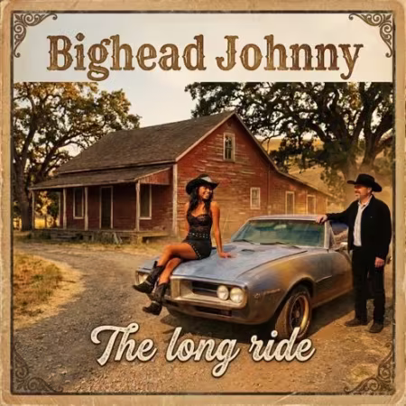Bighead Johnny - The Long Ride (2026) (Hi-Res) FLAC/MP3