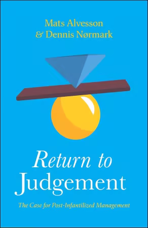 Return to Judgement: The Case for Post-Infantilized Management