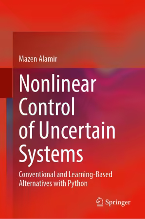 Nonlinear Control of Uncertain Systems: Conventional and Learning-Based Alternatives with Python