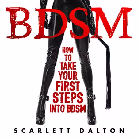 BDSM: How to Take Your First Steps into BDSM[Audiobook]