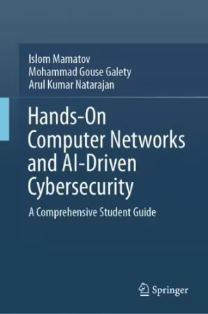 Hands-On Computer Networks and AI-Driven Cybersecurity: A Comprehensive Student Guide