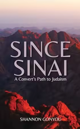 Since Sinai: A Convert's Path to Judaism