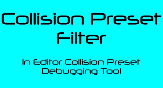 FAB - Collision Preset Filter - In Editor Collision Preset Debugging Tool v1.0 (5.7)
