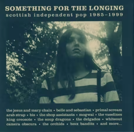 VA - Something For The Longing: Scottish Independent Pop 1985-1999 (2026)