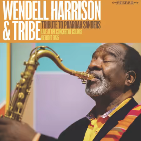 Wendell Harrison - Tribute To Pharoah Sanders (Live) (2026) Mp3 / Flac / Hi-Res