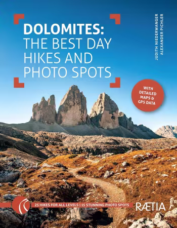 Dolomites: The Best Day Hikes and Photo Spots