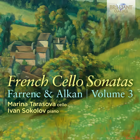 Marina Tarasova &amp; Ivan Sokolov - French Cello Sonatas, Vol. 3: Alkan &amp; Farrenc (2025)