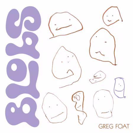 Greg Foat - Blobs (2026)