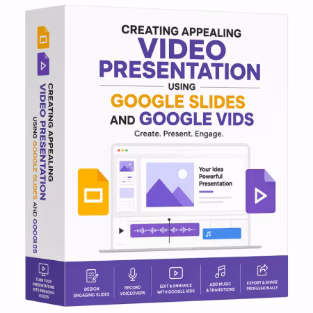 Creating Appealing Video Presentation using Google Slides and Google Vids