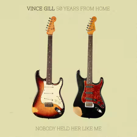 Vince Gill - 50 Years From Home Nobody Held Her Like Me (2026)