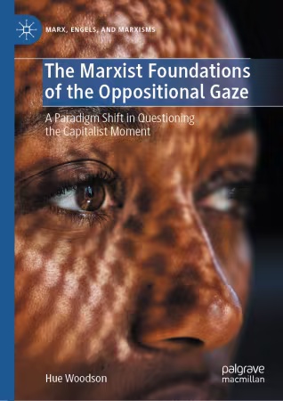 The Marxist Foundations of the Oppositional Gaze: A Paradigm Shift in Questioning the Capitalist Moment