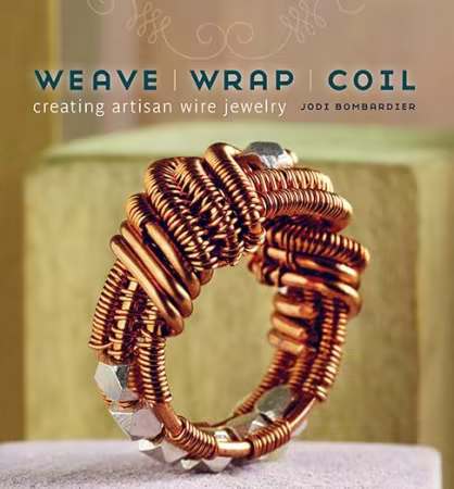 Weave, Wrap, Coil: Creating Artisan Wire Jewelry[AZW3]