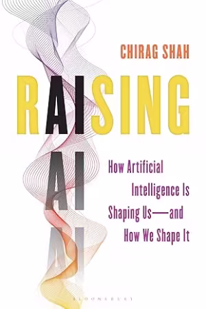 Raising AI: How Artificial Intelligence Is Shaping Us—and How We Shape It