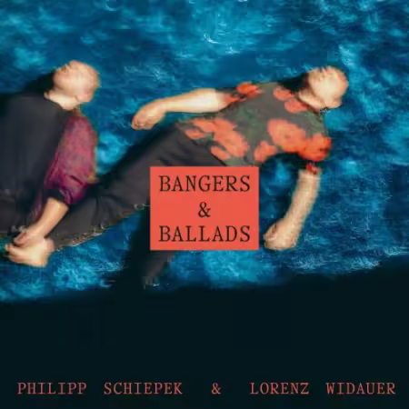 Philipp Schiepek &amp; Lorenz Widauer - Bangers &amp; Ballads (2026) Mp3 / Flac / Hi-Res