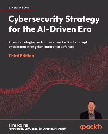 Cybersecurity Strategy for the AI-Driven Era, 3rd Edition