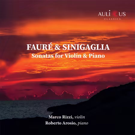 Marco Rizzi &amp; Roberto Arosio - Fauré &amp; Sinigaglia: Sonatas for Violin &amp; Piano (2026)
