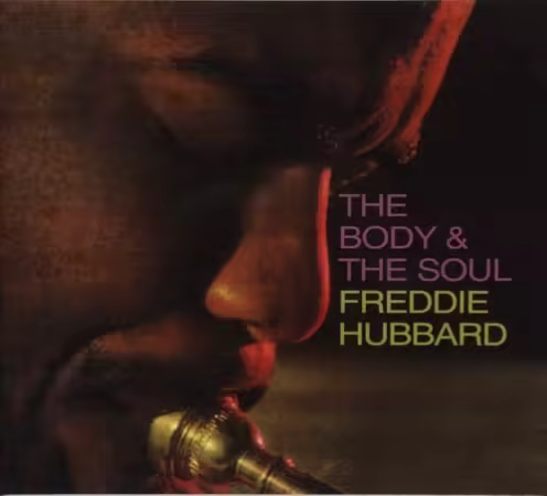 Freddie Hubbard - The Body And The Soul (1963)