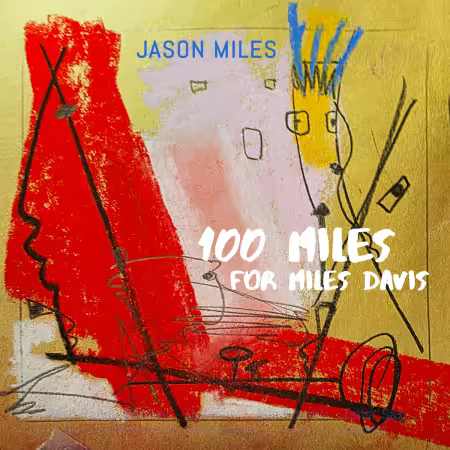 Jason Miles - 100 Miles For Miles Davis (2026)