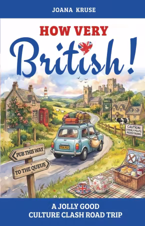 HOW VERY BRITISH!: A Jolly Good Culture Clash Road Trip