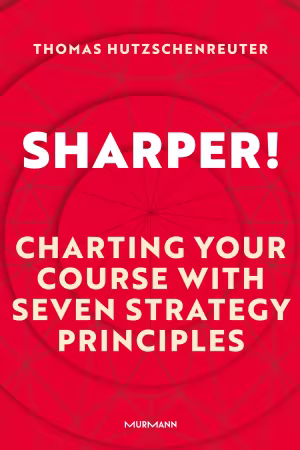 Sharper!: Charting your course with seven strategy principles