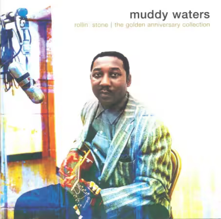 Muddy Waters – Rollin' Stone: The Golden Anniversary Collection (2000)