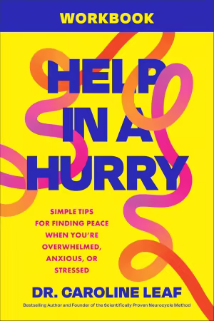 Help in a Hurry Workbook: Simple Tips for Finding Peace When You're Overwhelmed, Anxious, or Stressed