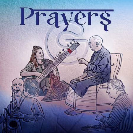 Pandit Hariprasad Chaurasia, Javid Afsari Rad, Bendik Hofseth &amp; ROHINI SAHAJPAL - Prayers (2026) Hi-Res