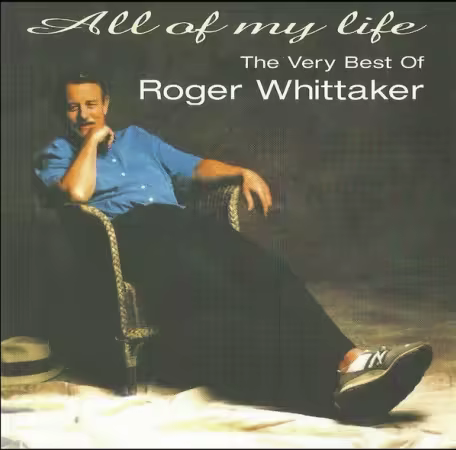 Roger Whittaker – All of My Life: Very Best of (1999/2007)