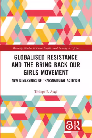 Globalised Resistance and the Bring Back Our Girls Movement: New Dimensions of Transnational Activism