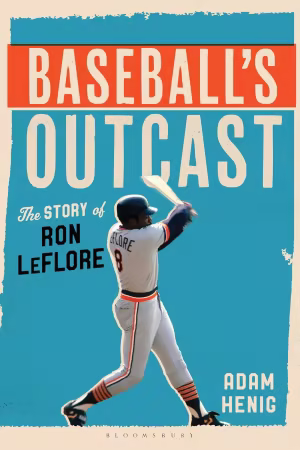 Baseball's Outcast: The Story of Ron LeFlore