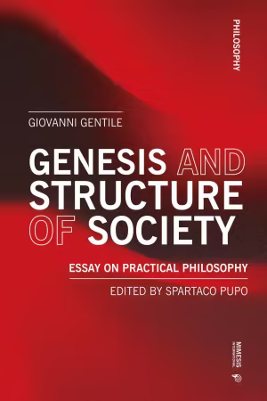 Genesis and Structure of Society: Essay on Practical Philosophy