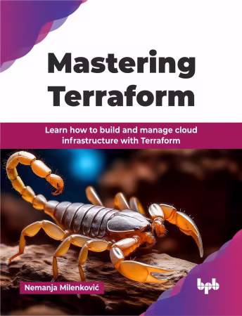 Mastering Terraform: Learn how to build and manage cloud infrastructure with Terraform (True PDF)