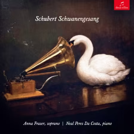 Anna Fraser &amp; Neal Peres Da Costa - Schubert: Schwanengesang (2026)