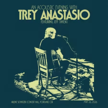 Trey Anastasio - 2026-05-26 Arlene Schnitzer Concert Hall Portland, OR (2026)