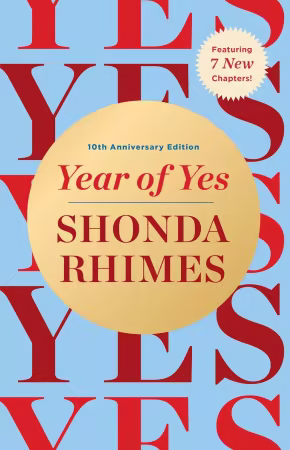 Year of Yes: How to Dance It Out, Stand In the Sun and Be Your Own Person - Shonda Rhimes (True EPUB)