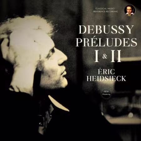 Éric Heidsieck - Debussy: Préludes I &amp; II (Remastered (2026)