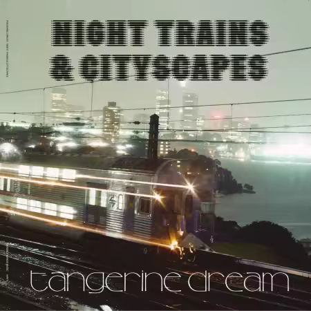 Tangerine Dream - Night Trains &amp; Cityscapes (2026)
