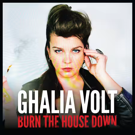 Ghalia Volt - Burn The House Down (2026)