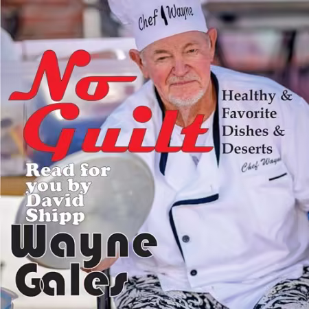 No Guilt: Healthy and Favorite Dishes and Deserts[Audiobook]