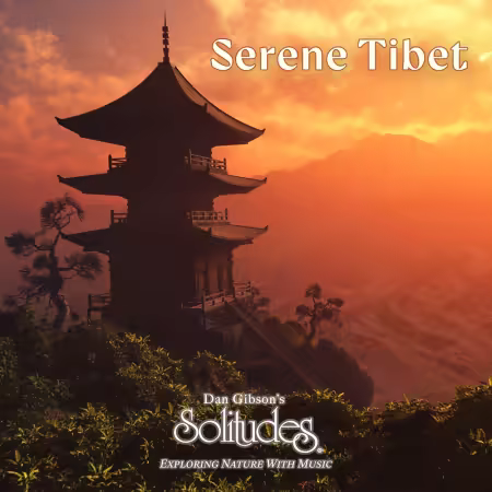 Dan Gibson's Solitudes - Serene Tibet (2026) FLAC