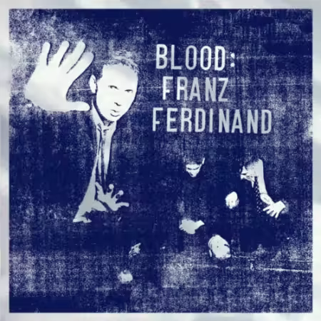 Franz Ferdinand - Blood: Franz Ferdinand (2009)[FLAC/MP3]