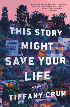 This Story Might Save Your Life: A Novel - Tiffany Crum (True EPUB)